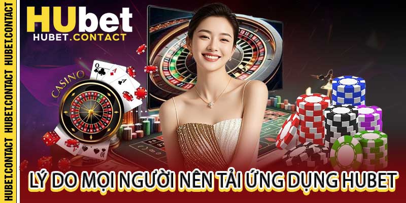 Tải Ứng Dụng Hubet - Trải Nghiệm Cá Cược Mượt Mà Mọi Lúc - Na77