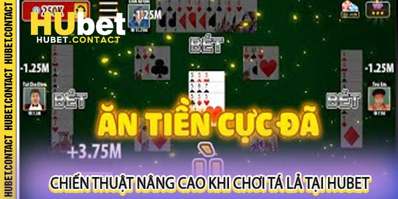 Kinh Nghiệm Chơi Tá Lả tại Hubet - Không Bao Giờ Lo Cháy Bài - Na77