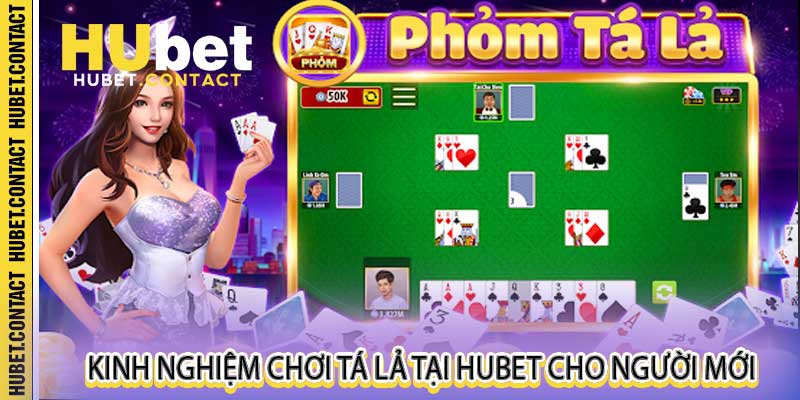 Kinh Nghiệm Chơi Tá Lả tại Hubet - Không Bao Giờ Lo Cháy Bài - Na77