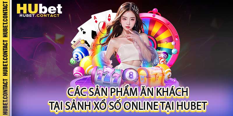 Xổ Số Online Hubet - Sảnh Lô Đề Trực Tuyến 1 Ăn 99 Uy Tín - Na77