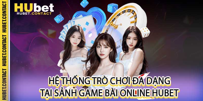 Game Bài Online - Sảnh Đổi Thưởng Uy Tín Số 1 Tại Hubet - Na77