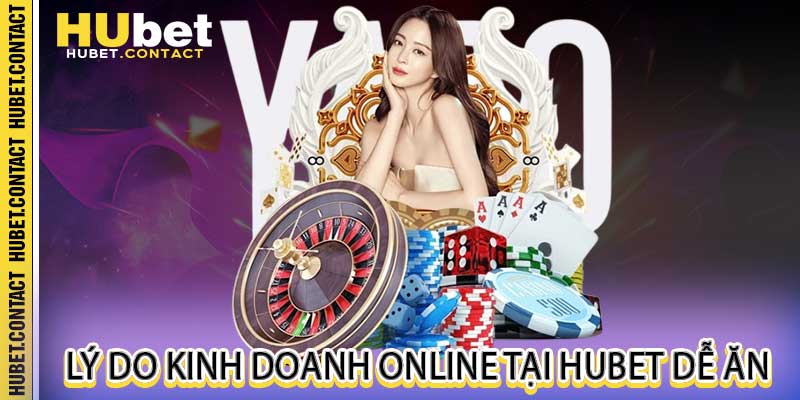 Kinh Doanh Online Tại Hubet - Cách Hiệu Quả Cho Người Mới - Na77