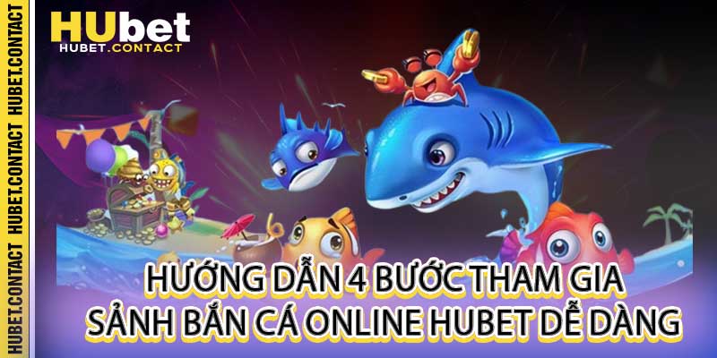 Bắn Cá Online - Sảnh Game Đổi Thưởng Đồ Họa 3D Đẹp Tại Hubet - Na77