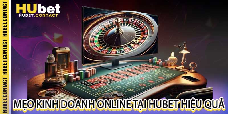 Kinh Doanh Online Tại Hubet - Cách Hiệu Quả Cho Người Mới - Na77