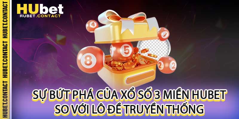 Xổ Số 3 Miền Hubet - Đánh Đề Bắc Trung Nam 1 Ăn 99 Uy Tín - Na77